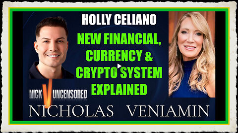 Holly Celiano Discusses New Financial, Currency, Crypto System Explained with Nicholas Veniamin