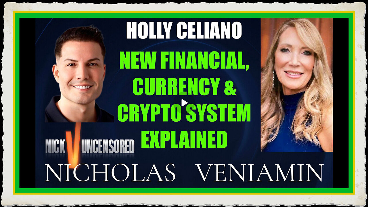 Holly Celiano Discusses New Financial, Currency, Crypto System Explained with Nicholas Veniamin
