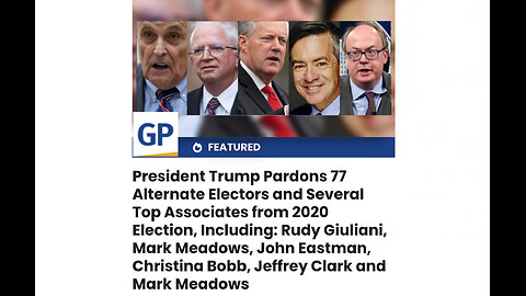 President Trump Pardons 77 Alternate Electors and Several Top Associates from 2020 Election