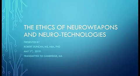 Dr. Robert Duncan Keynote: Ethics of Neuroweapons [May 1st, 2019]