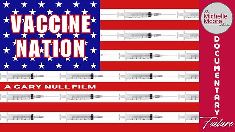 Documentary Feature 'Vaccine Nation' The Michelle Moore Show (Jan 7, 2026)