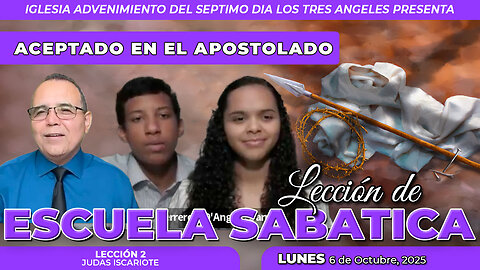 Lunes 6 de Octubre Lección de Escuela Sabática Pr. Orlando Enamorado