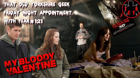 TOYG! Friday Night Appointment With Fear #121 - My Bloody Valentine (2009)