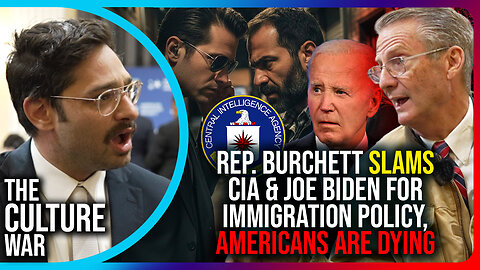 Rep. Burchett Slams the CIA & Joe Biden For Disastrous Immigration Policy, Americans Are Dying