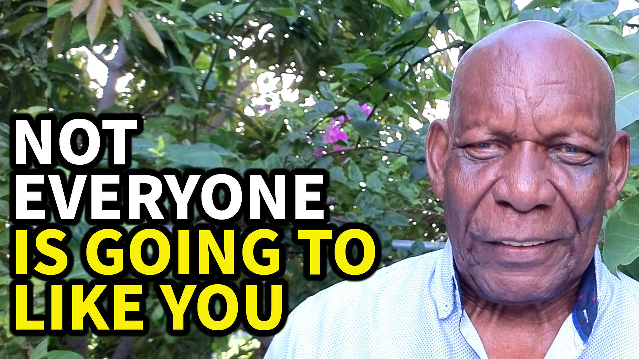 Not Everyone is Going to Like You