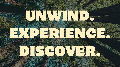 Unwind. Experience. Discover.