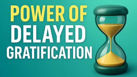 The Power of Delayed Gratification in Money | Secret to Long-Term Wealth
