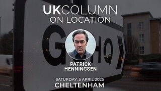 UK Column ‘On Location’ in Cheltenham: Patrick Henningsen