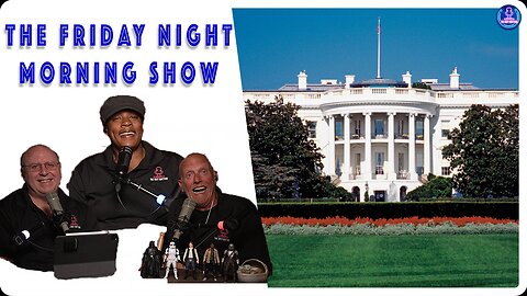 TRUMP DEMOLISHES THE WHITE HOUSE! The Friday Night Morning Show