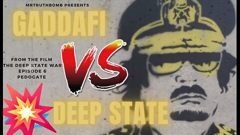 Gaddafi vs Deep State The Truth About Gaddafi's Libya