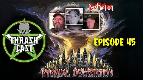 Thrashcast Episode 45: Destruction's Eternal Devastation