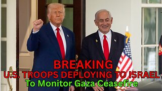 BREAKING: U.S. TROOPS DEPLOYING TO ISRAEL To Monitor Gaza Ceasefire [EP 4756]