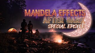 #MandelaEffects AFTER DARK - Let’s Keep Each Other Company