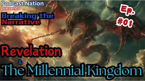 Revelation & The Millennial Kingdom Ep.1