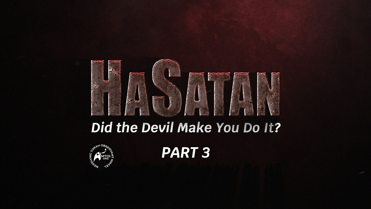 HaSatan | Did the Devil Make You Do It? | Part 3