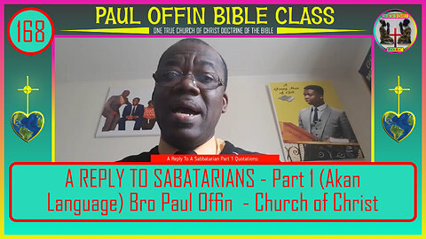 168| A REPLY TO SABATARIANS - Part 1 (Akan Language) Bro Paul Offin - Church of Christ