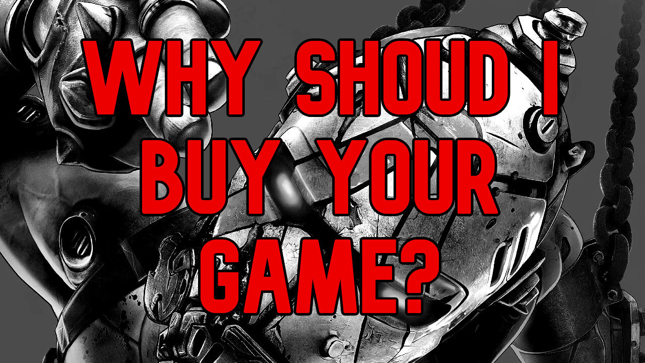 Why Should I Buy Your Game?