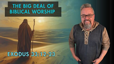 Big Deal of Biblical Worship