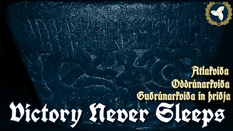 12/3/25 Victory Never Sleeps, Ep 178 - Guðrúnarkviða in þriðja | Oddrúnarkviða | Atlakviða