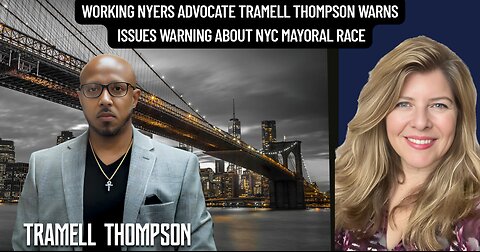 "Working NYers Advocate Tramell Thompson Warns Issues Warning about NYC Mayoral Race"