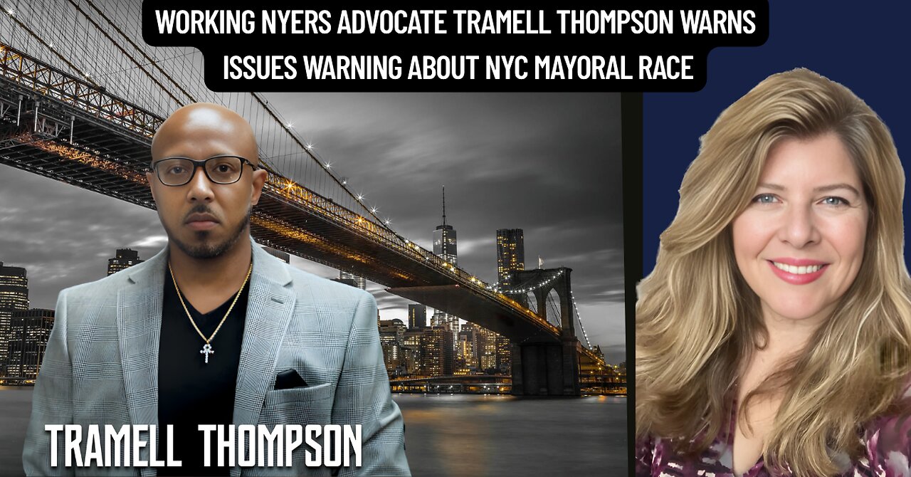"Working NYers Advocate Tramell Thompson Warns Issues Warning about NYC Mayoral Race"