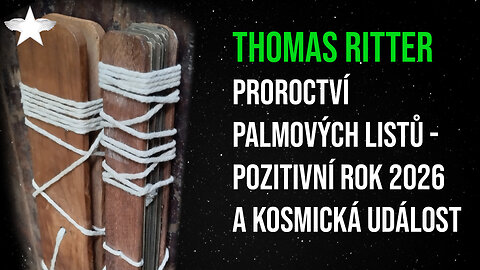 Thomas Ritter: Proroctví palmových listů - pozitivní rok 2026 a kosmická událost