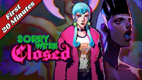 Sorry We're Closed - First 20 Minutes (No Commentary Gameplay)