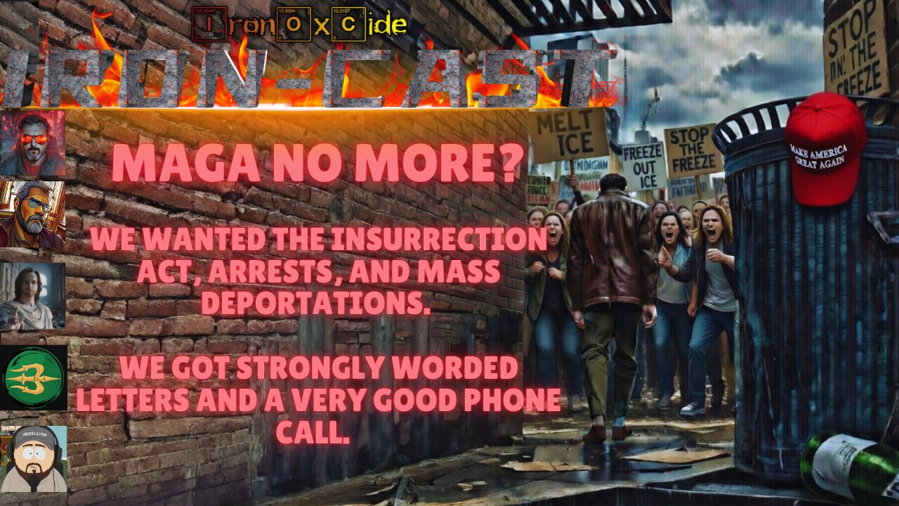 Iron-Cast: MAGA No More?
