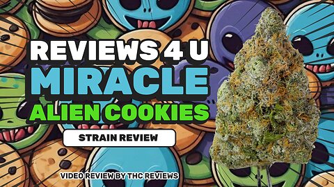 MIRACLE ALIEN COOKIES 👽🍪 (STRAIN REVIEW)