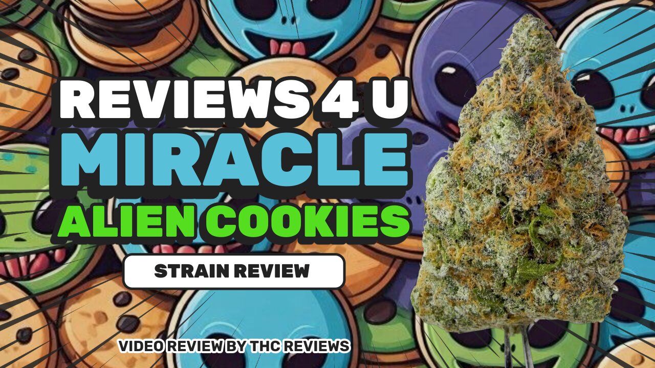 MIRACLE ALIEN COOKIES 👽🍪 (STRAIN REVIEW)