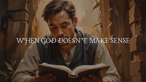 When God Doesn't Make Sense