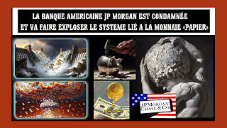 USA/ La Banque JP MORGAN au bord du gouffre ! ... Pas un hasard, mais un Plan machiavélique ... (Hd 1080) Voir descriptif