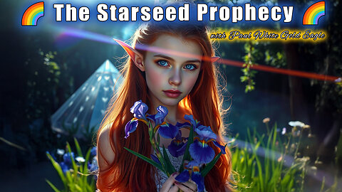 🌈 The Starseed Prophecy 🕉 Conscious Leaders and Creators for the New Earth 🕉 Path to Freedom 🕉