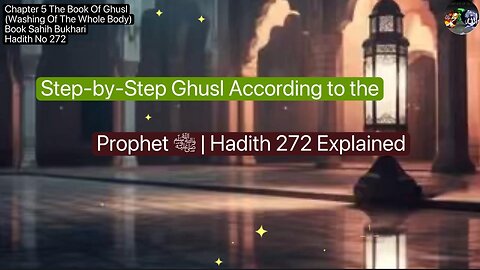 ❤️ Step-by-Step Ghusl According to the Prophet ﷺ | #Hadith272, Explained, #SahihBukhari,Volume5❤️