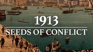 1913 - Seeds of Conflict