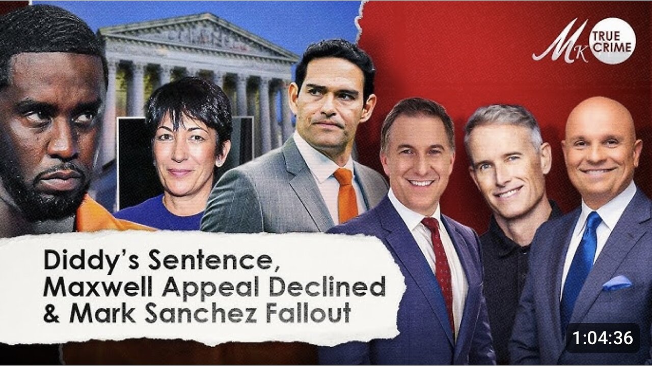 Diddy's Sentencing Fallout, Supreme Court Kills Maxwell Appeal, Mark Sanchez Gets Level 5 Felony