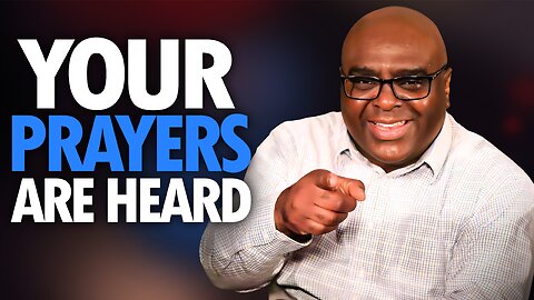 Your Prayers Are Heard