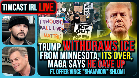 Trump WITHDRAWS ICE From Minnesota, ITS OVER | Timcast IRL #1448 w/ Vince Offer