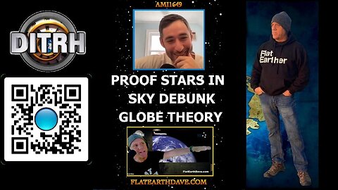 Mind-Blowing Proof: Stars in the Sky Debunk Globe Theory - Interview With Flat Earth Dave - ami1649 [Aug 14, 2023]