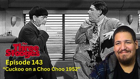 The Three Stooges | Episode 143 | "Cuckoo on a Choo Choo 1952" | Reaction