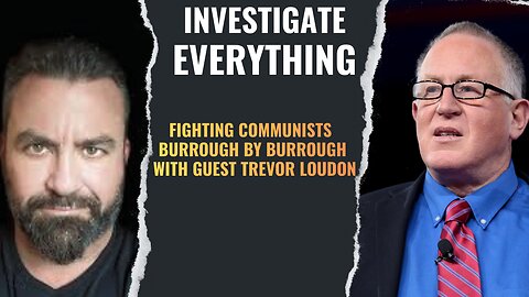 "Fighting Communists Burrough by Burrough with guest Trevor Loudon"