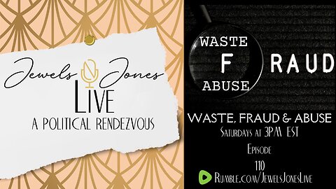 WASTE, FRAUD & ABUSE | A Political Rendezvous - Ep. 110