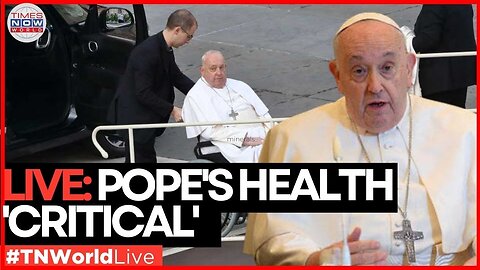 LIVE: Pope Francis Battles Pneumonia at Gemelli Hospital | Times Now World LIVE