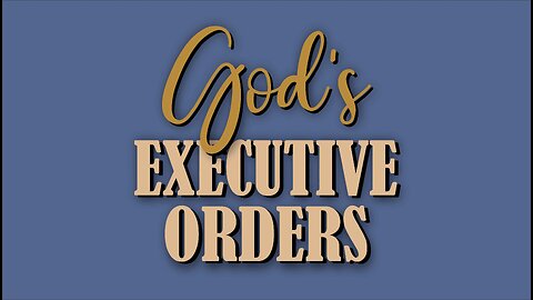 God's Executive Orders