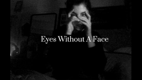 Eyes Without A Face. -WiseOlive.