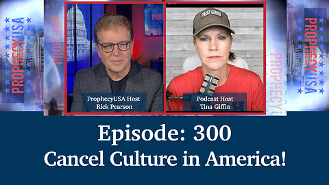 Live Podcast Ep. 300 - Cancel Culture in America!