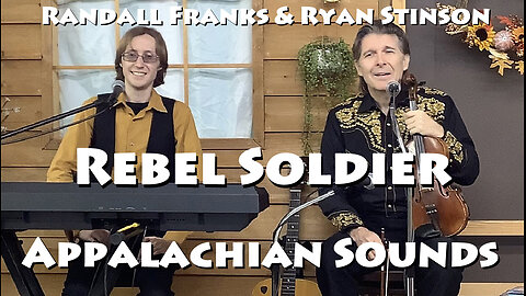 Rebel Soldier - Randall Franks & Ryan Stinson - Appalachian Sounds