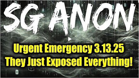 SG Anon Urgent Emergency 3.13.25 - They Just Exposed Everything!