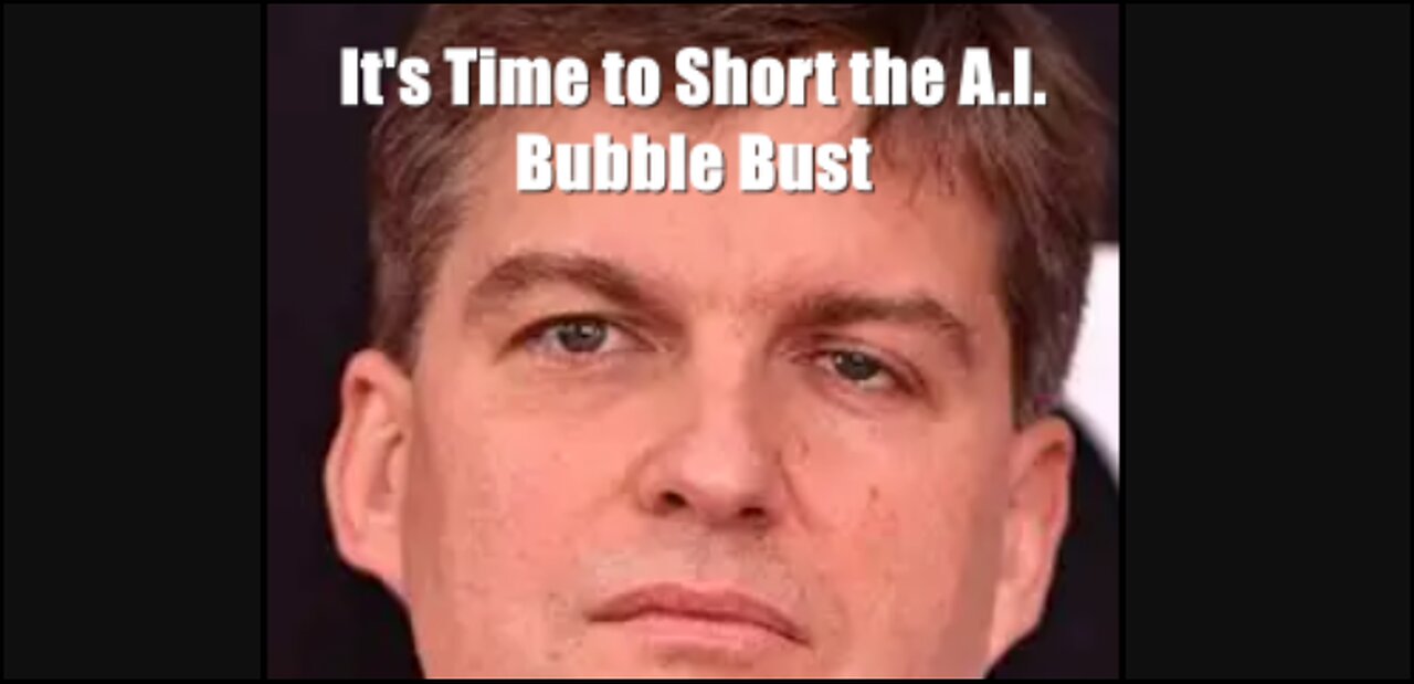 Michael Murry short the A.I. Bubble Bust