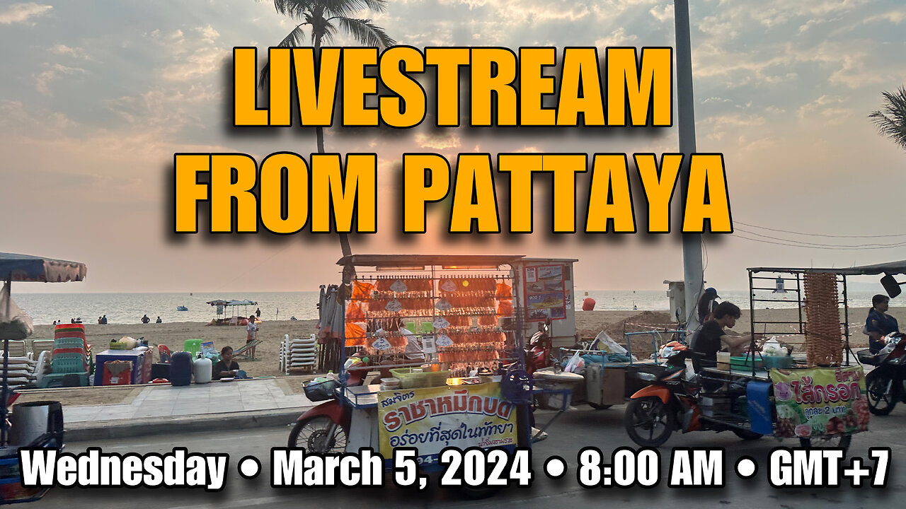 Livestream From Pattaya! | Thailand Retirement